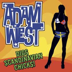 Adam West : Digs Scandinavian Chicks